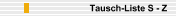 Tausch-Liste S - Z